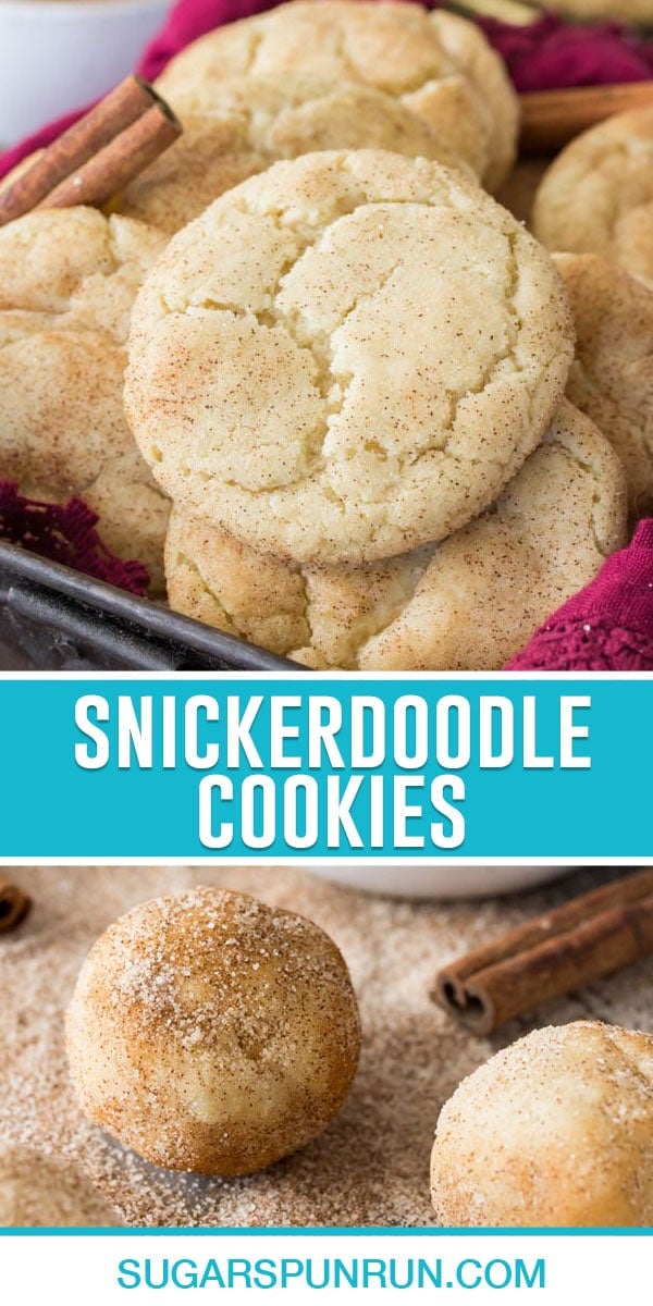 collage of snickerdoodle cookies, top image of cookies in basket stacked neatly, bottom image of cookie dough ball rolled in cinnamon sugar mixture