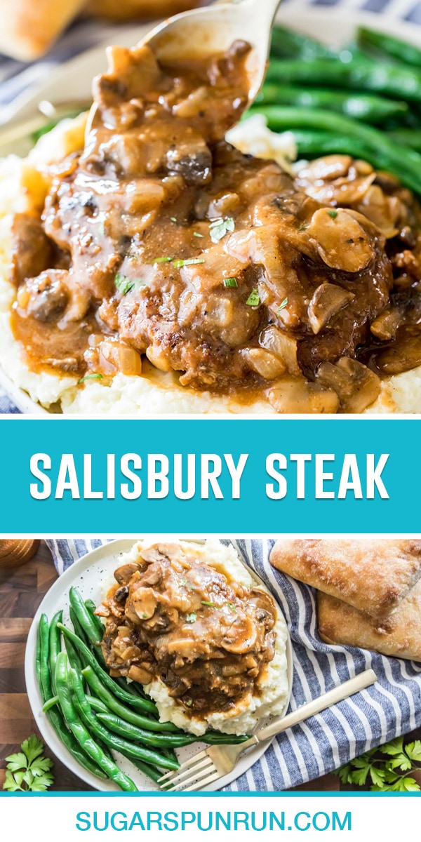 collage of salisbury steak, top image is of steak served on top of potatoes being topped with sauce, bottom image is dinner plate featuring green beans and steak photographed from above