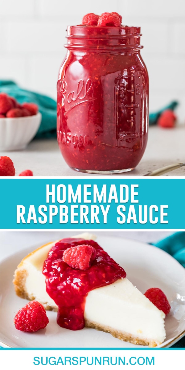 collage of homemade raspberry sauce, top image of sauce in clear mason jar, bottom image is of sauce being put on top of slice of cheesecake
