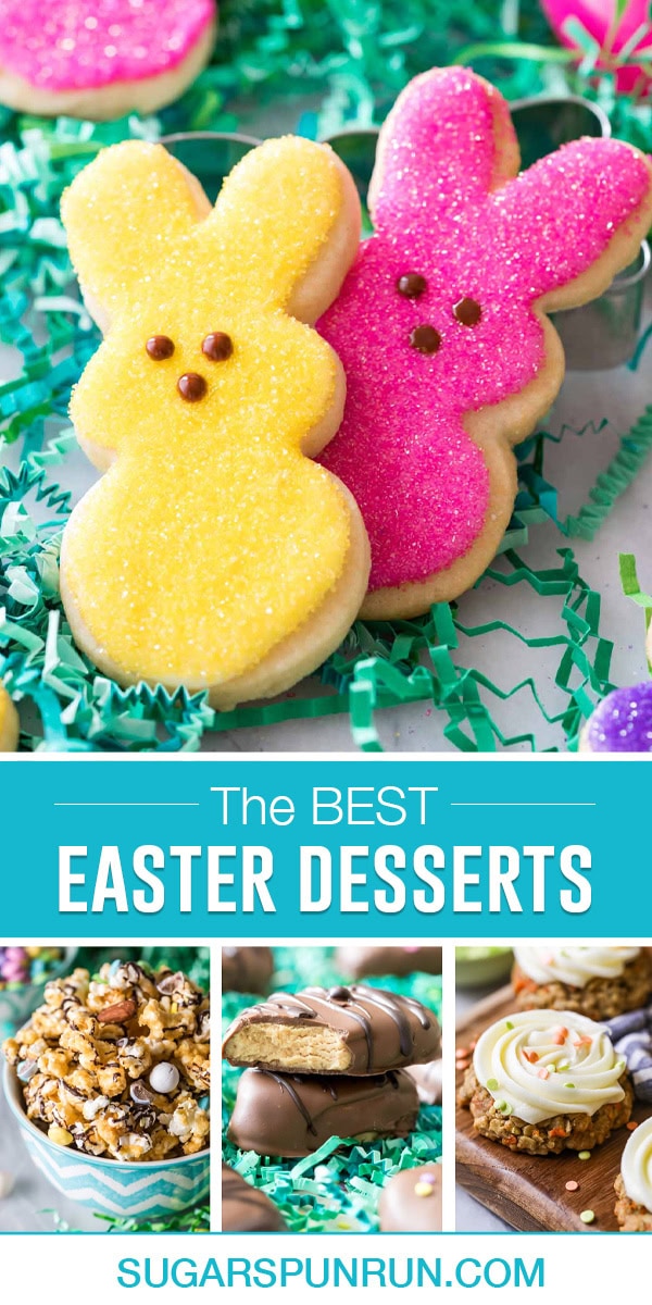 collage of best easter desserts, images include easter sugar cookies, bunny much, peanut butter eggs and carrot cake cookies