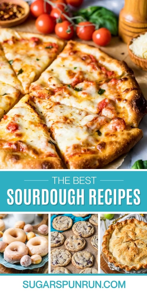 Collage of sourdough recipes including sourdough pizza crust, sourdough donuts, sourdough chocolate chip cookies, and sourdough pie crust.